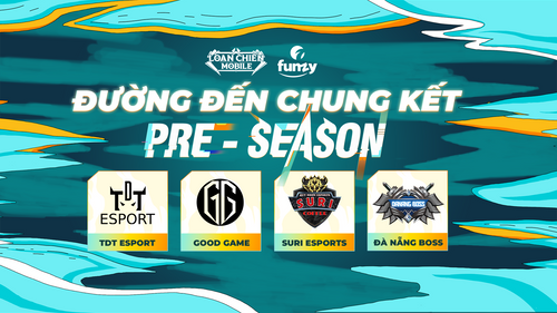 Anh tài hội ngộ tại vòng Chung kết Pre-season Zaka'r League A Loạn Chiến Mobile